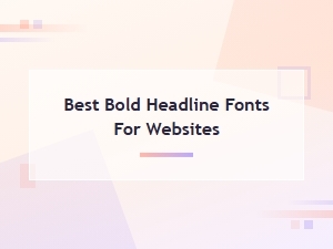 Best Bold Headline Fonts for Websites That Command Attention