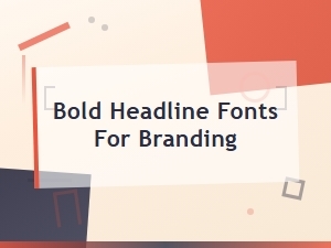 Best Free Bold Headline Fonts for Branding